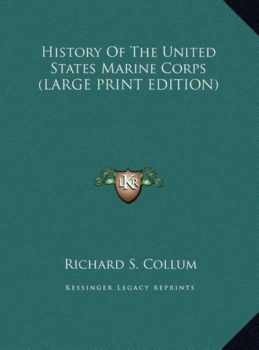 History Of The United States Marine Corps (LARGE PRINT EDITION)