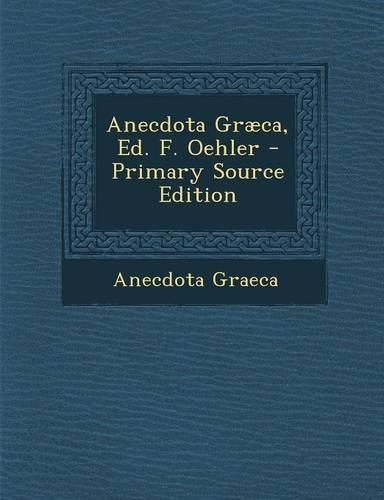 Anecdota Græca, Ed. F. Oehler