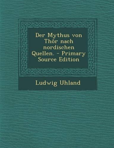 Der Mythus Von Thor Nach Nordischen Quellen.