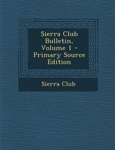 Sierra Club Bulletin, Volume 1