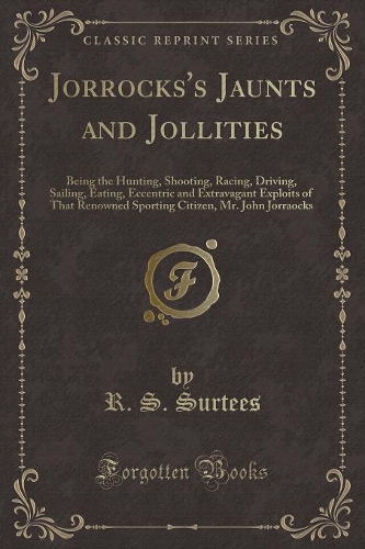 Jorrocks's Jaunts and Jollities
