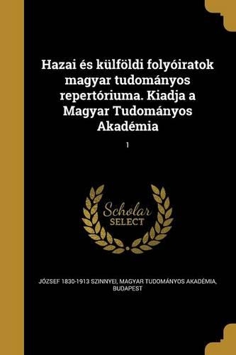 Hazai és külföldi folyóiratok magyar tudományos repertóriuma. Kiadja a Magyar Tudományos Akadémia; 1: (Hungarian)