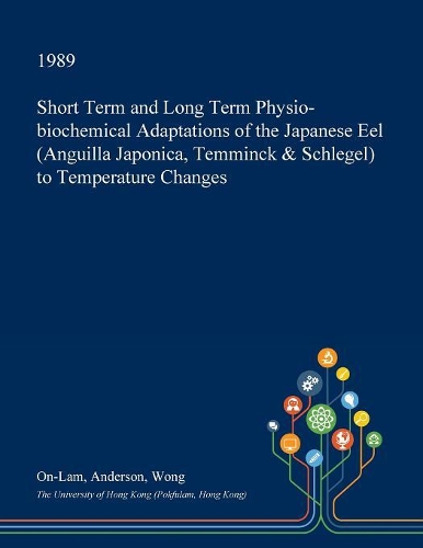 Short Term and Long Term Physio-Biochemical Adaptations of the Japanese Eel (Anguilla Japonica, Temminck & Schlegel) to Temperature Changes