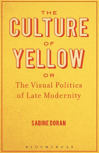 Culture of Yellow: Or, the Visual Politics of Late Modernity(English)