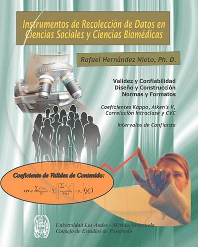Instrumentos de Recolección de Datos en Ciencias Sociales y Ciencias Biomédicas: Valiez y Confiabilidad. Dieño y Construcción. Normas y Formatos(Spanish)