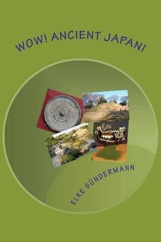 Wow! Ancient Japan!: (English)