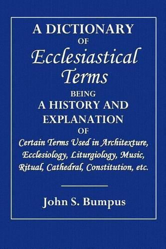 A Dictionary of Eccesiastical Terms