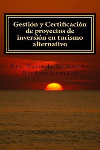 Gestión y Certificación de proyectos de inversión en turismo alternativo