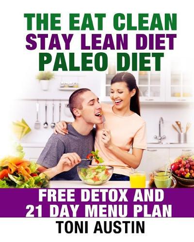 The Eat Clean Stay Lean Paleo Diet