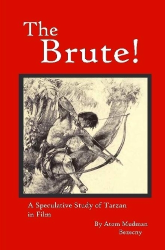 The Brute! A Speculative Study of Tarzan in Film