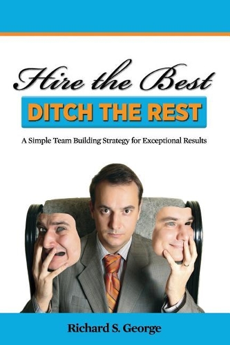 Hire the Best - Ditch the Rest