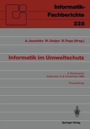 Informatik im Umweltschutz: 4. Symposium Karlsruhe, 6.–8. November 1989 Proceedings(228 Informatik-Fachberichte)
