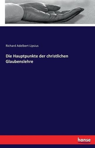 Die Hauptpunkte der christlichen Glaubenslehre: (German)