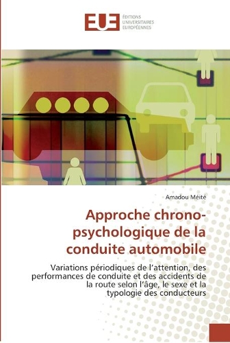 Approche chrono-psychologique de la conduite automobile: (Omn.Univ.Europ.)