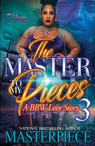 The Master To My Pieces 3: A BBW Love Story(3 The Master to My Pieces: A Bbw Love Story)