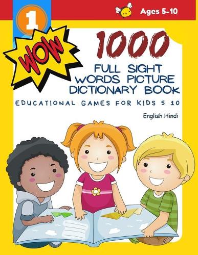 1000 Full Sight Words Picture Dictionary Book English Hindi Educational Games for Kids 5 10: First Sight word flash cards learning activities to build reading fluency and comprehension. Basic vocabulary teach your child to read short sentenc