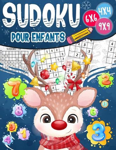 Sudoku pour enfants 4x4-6x6-9x9: Entraînent la mémoire de vos enfants AVEC 270 Énigmes logiques Facile, Medium, Difficile