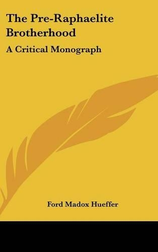 The Pre-Raphaelite Brotherhood: A Critical Monograph(English)