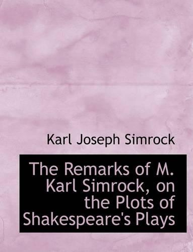 The Remarks of M. Karl Simrock, on the Plots of Shakespeare's Plays