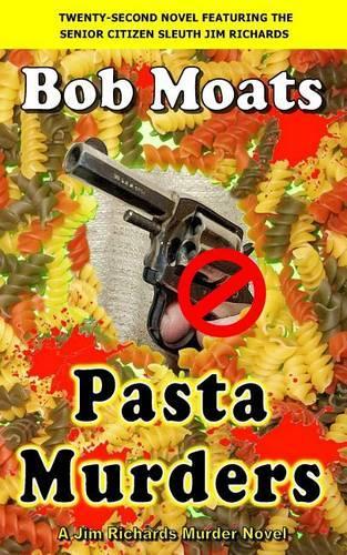 Pasta Murders: (22 Jim Richards Murder Novels)