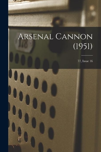 Arsenal Cannon (1951); 77, Issue 16