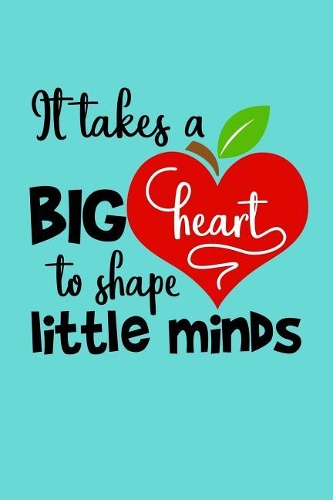 It Takes a Big Heart to Shape Little Minds