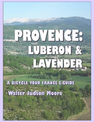 Provence Luberon & Lavender - A Bicycle Your France E-Guide