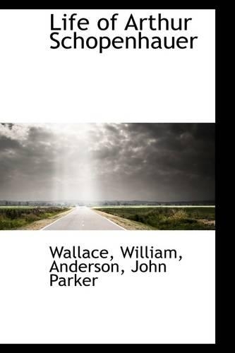 Life of Arthur Schopenhauer: (English)