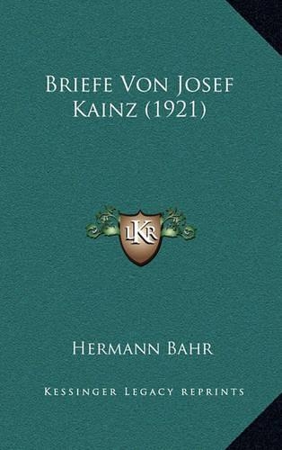 Briefe Von Josef Kainz (1921)