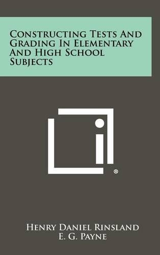 Constructing Tests and Grading in Elementary and High School Subjects