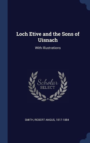 Loch Etive and the Sons of Uisnach