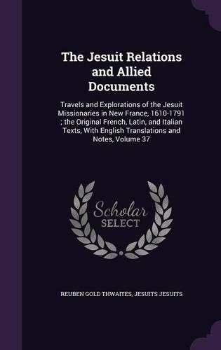 The Jesuit Relations and Allied Documents