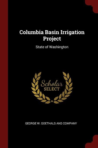 Columbia Basin Irrigation Project: State of Washington