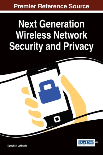 Next Generation Wireless Network Security and Privacy: (Advances in Information Security, Privacy, and Ethics)