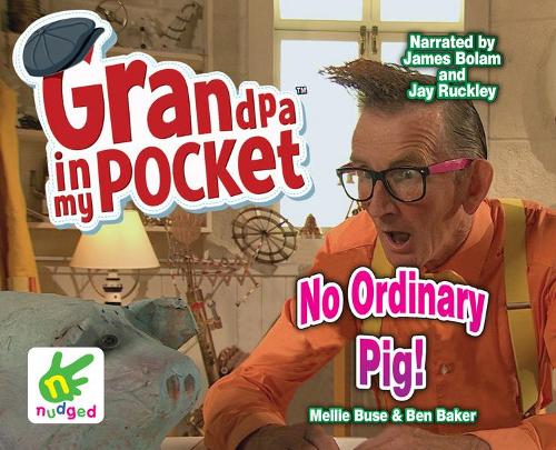 Grandpa in My Pocket: No Ordinary Pig