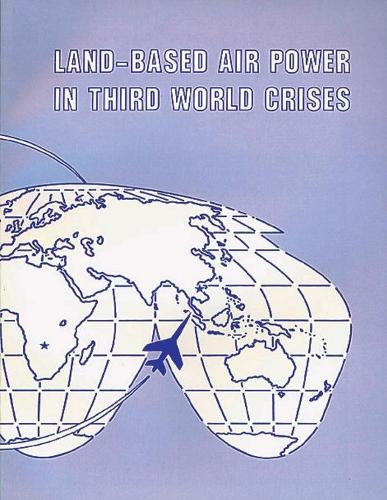 Land-Based Air Power in Third World Crises