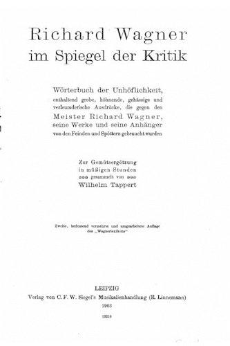 Richard Wagner Im Spiegel der Kritik, Wörterbuch der Unhöflichkeit, Enthaltend Grobe, Höhnende