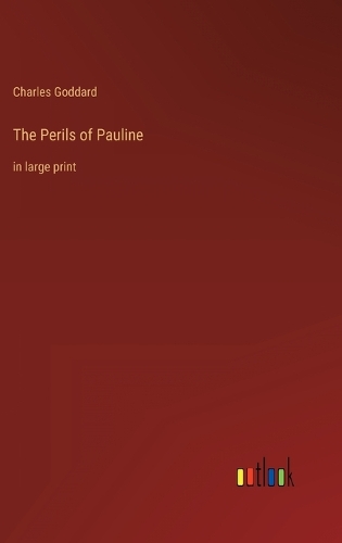 The Perils of Pauline: in large print