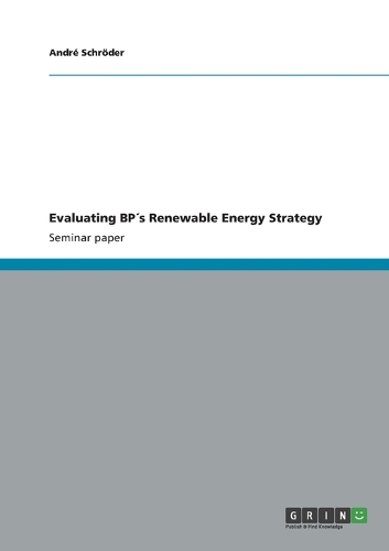 Evaluating BP´s Renewable Energy Strategy