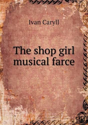 The shop girl musical farce