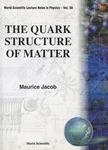 Quark Structure Of Matter, The: (50 World Scientific Lecture Notes In Physics)