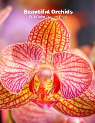 Beautiful Orchids Full-Color Picture Book: Flower Picture Book for Children, Seniors and Alzheimer's Patients -Flowers Nature Gardening