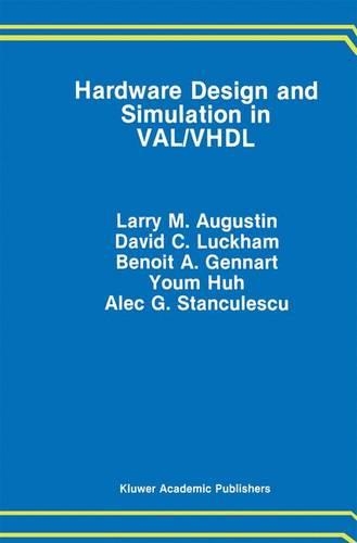 Hardware Design and Simulation in VAL/VHDL: (112 The Springer International Series in Engineering and Computer Science)