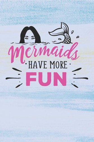 Mermaids Have More Fun