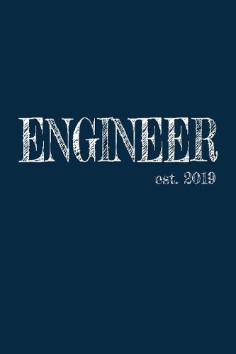 Engineer est. 2019: Das handliche leere linierte Journal Notizbuch für Ingenieure - 120 Seiten in ca. A5 Softcover - Perfekt als Tagbuch für die Schule, Arbeit, Studium