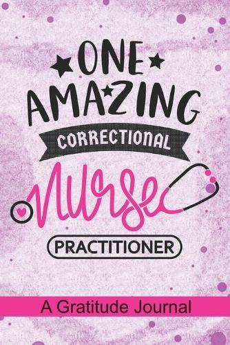 One Amazing Correctional Nurse Practitioner - A Gratitude Journal