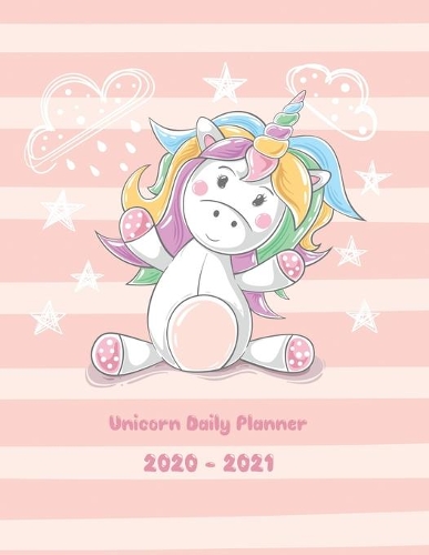 Unicorn Daily Planner 2020-2021: Two Year Fantasy Unicorn Daily Weekly Yearly 2020-2021 Planner. Cute Agenda & Organizer. Clean yearly and weekly calendar views to help you plan you