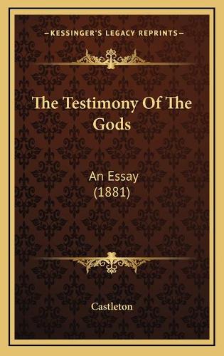 The Testimony Of The Gods: An Essay (1881)(English)