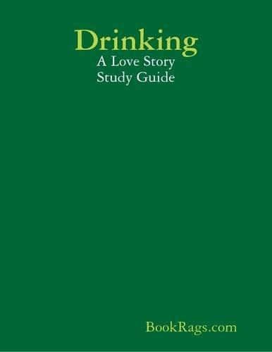 Drinking: A Love Story Study Guide