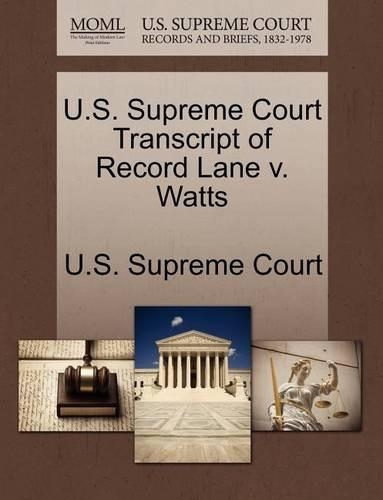 U.S. Supreme Court Transcript of Record Lane V. Watts: (English)